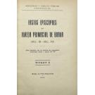 FERREIRA, Monsenhor J. Augusto. - FASTOS EPISCOPAES DA IGREJA PRIMACIAL DE BRAGA. (Sec. III - Sec. XX). Obra ilustrada com os brasões dos respetivos Arcebispos desde o seculo XIV-XV. Tomo I (ao Tomo IV). 