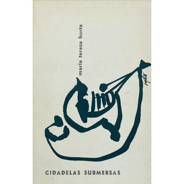 HORTA, Maria Teresa. - CIDADELAS SUBMERSAS. 65 poemas. Extratexto e capa de Manuel Baptista.