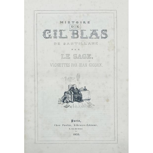 LESAGE, M. Le. - HISTOIRE DE GIL BLAS DE SANTILLANE. Vignettes par Jean Gigoux. 