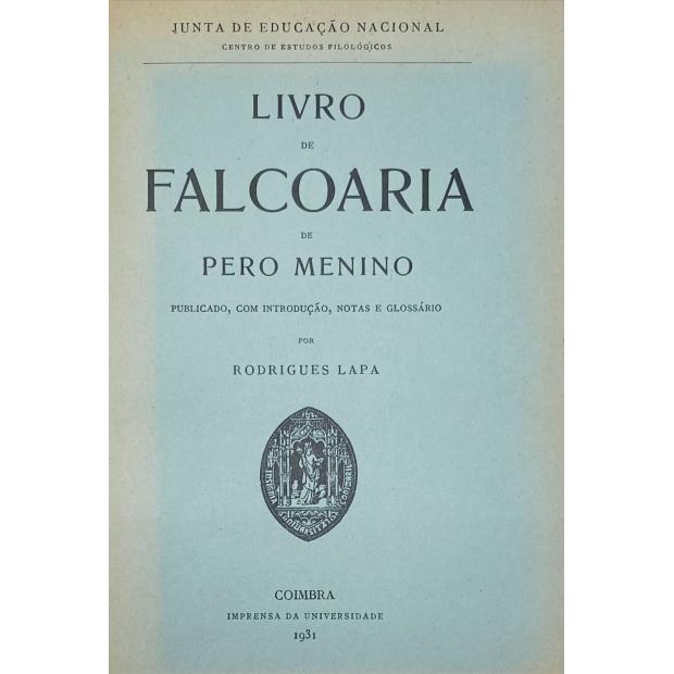 MENINO, Pero. - LIVRO DE FALCOARIA. Publicado, com introdução, notas e glossário por Rodrigues Lapa. 