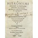 OSÓRIO, Jerónimo. - DE REGIS INSTITVTIONE ET DISCIPLINA. LIB. VIII. ... Cum gratia & Priuilegio Regum. sebas. r. por. et phi. r. catho. 