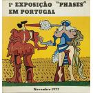 PHASES. Cahiers internationaux de recherches littéraires et plastiques. Editor: Edouard Jaguer. 1ª série nº 1 de janeiro de 1954 (ao nº 11 de maio de 1967 e 2ª série do nº 1 de maio de 1969 ao nº 5 de novembro de 1975) Juntamos: Exposição Phases em Portugal. Sociedade Nacional de Belas Artes, Lisboa 1979. Exposição “Phases” em Portugal. Junta de Turismo da Costa do Sol, novembro de 1977. 