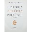 SARAIVA, António José. - HISTÓRIA DA CULTURA EM PORTUGAL. Volume I (ao III). 