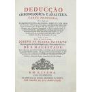 SILVA, José de Seabra da. (Marquês de Pombal). - DEDUCÇÃO CHRONOLOGICA E ANALYTICA PARTE PRIMEIRA, na qual se manifestão pela successiva serie de cada hum dos Reynados da Morarquia Portugueza, que decorrêrão desde o Governo do Senhor Rey D. João III. até o presente, os horrorosos estragos, que a Companhia denominada de Jesus fez em Portugal... Vol. I (ao IV).