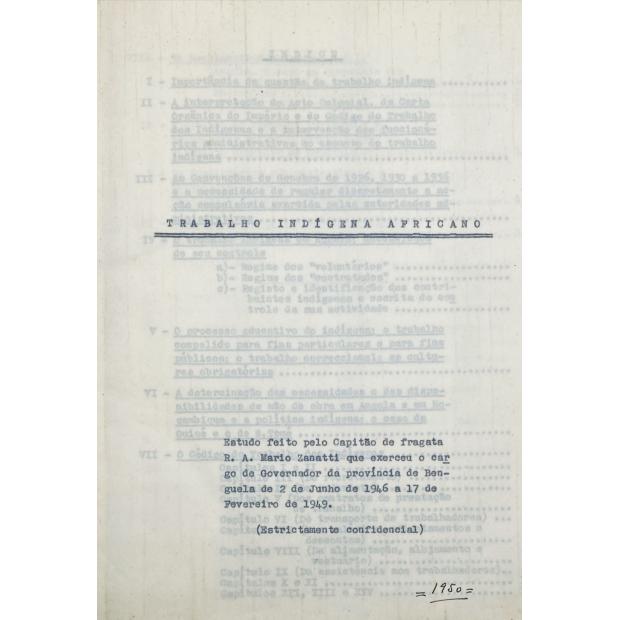 ZANATTI, Capitão Mário - TRABALHO INDIGENA AFRICANO. Estudo feito pelo Capitão da fragata R. A. Mário Zanatti que exerceu o cargo de Governador da província de Benguela de 2 de junho de 1946 a 17 de fevereiro de 1949. (Estritamente confidencial).