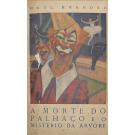 BRANDÃO, Raul. - A MORTE DO PALHAÇO E O MISTÉRIO DA ÁRVORE. (Ilustrações de Martinho da Fonseca). 