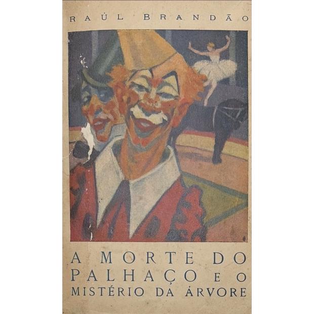 BRANDÃO, Raul. - A MORTE DO PALHAÇO E O MISTÉRIO DA ÁRVORE. (Ilustrações de Martinho da Fonseca). 