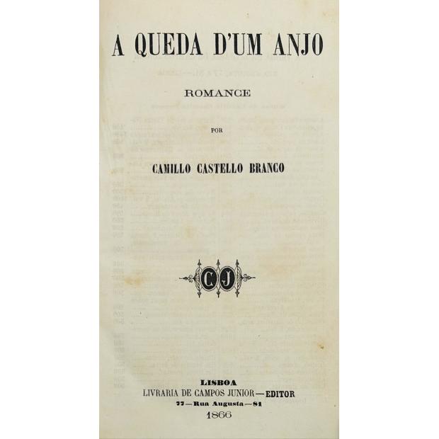 CASTELLO BRANCO, Camillo. - A QUEDA D'UM ANJO. Edição definitiva revista e corrigida pelo auctor. Ilustrações de Condeixa, Heitor & Lallemant. 