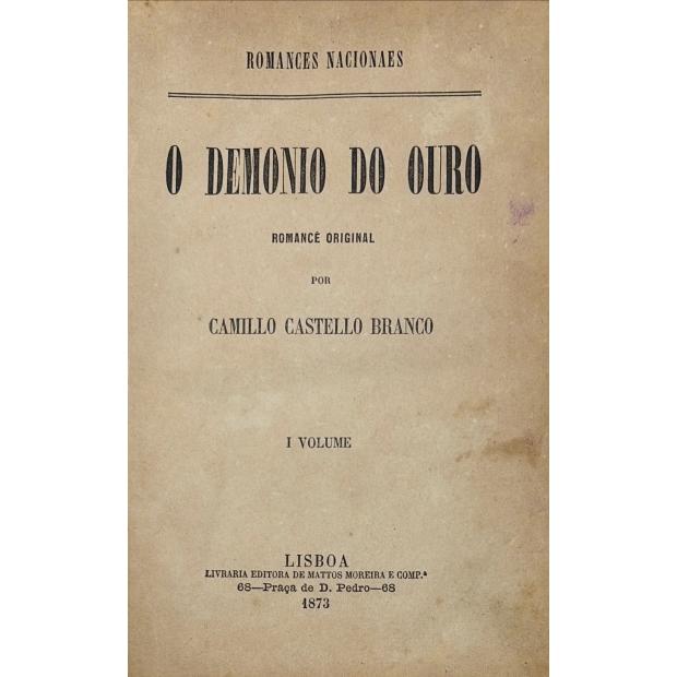  CASTELLO BRANCO, Camillo. - O DEMONIO DE OURO. Romance Original. I Volume (e II). 