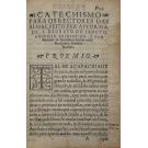 CATECHISMO ROMANO DO PAPA PIO QVINTO DE GLORIOSA MEMORIA. Nouamente tresladado de latim em lingoagem por mandado do Illustrissimo, & Reuerendissimo Senhor Dõ Miguel de Castro Metropolitano Arcebispo de Lisboa, &c.