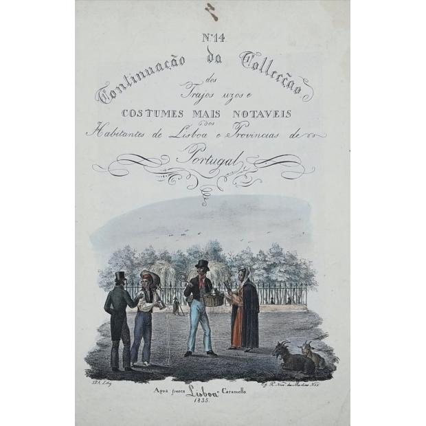 CONTINUAÇÃO DA COLLECÇÃO DOS TRAJOS UZOS E COSTUMES MAIS NOTAVEIS dos habitantes de Lisboa e provincias de Portugal. 