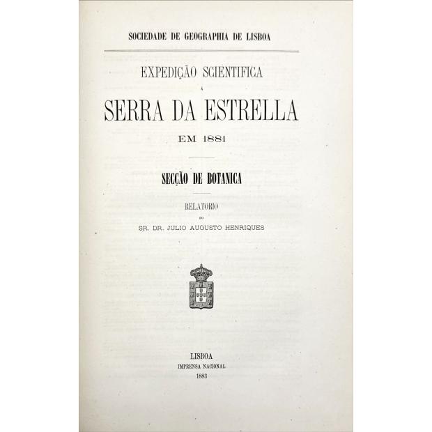 EXPEDIÇÃO SCIENTIFICA Á SERRA DA ESTRELLA EM 1881. 6 relatórios. 