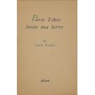 FURUKAKI, Tetsuro. -  PARIS TOKIO TOUTE MA TERRE. (assinado).