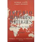 GALVÃO E CARLOS SELVAGEM, Henrique. - IMPÉRIO ULTRAMARINO PORTUGUÊS. Monografia do Império. Vol. I - Introdução. Cabo Verde-Guiné; II - Guiné (continuação), S. Tomé e Príncipe; III - Angola; IV - Moçambique, Índia, Macau, Timor.   