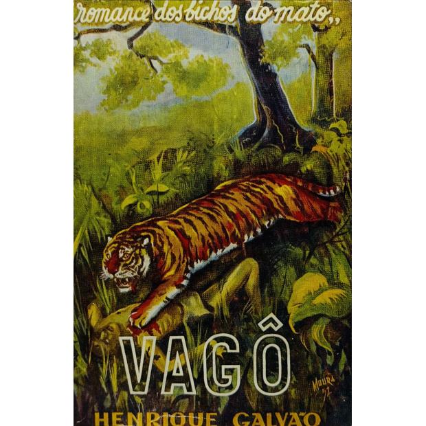 GALVÃO, Henrique. - VAGÔ. Romance dos Bichos do Mato. 