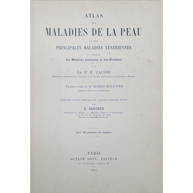 JACOBI, Dr. E. - ATLAS DES MALADIES DE LA PEAU et des principales maladies vénériennes a l'usage des Médecins praticiens et des Étudiants. Avec 86 planches en couleurs. 
