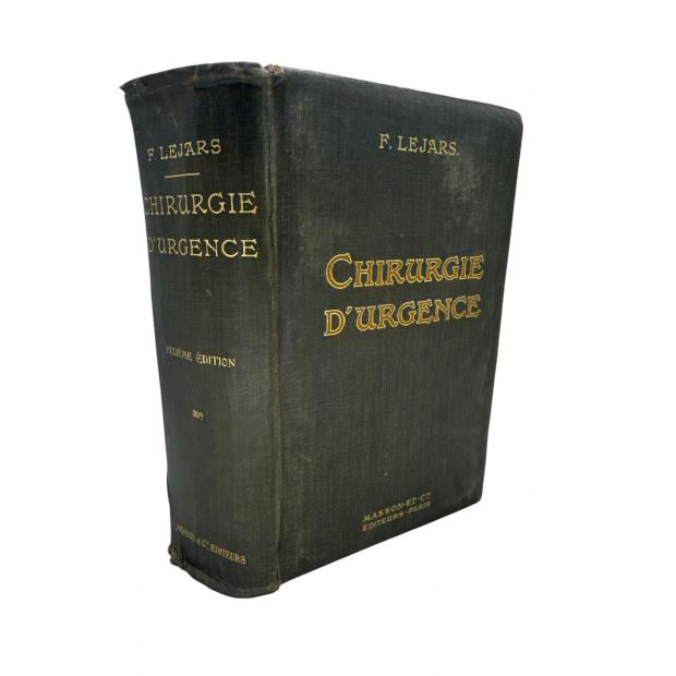 LEJARS, Féjix. - TRAITE DE CHIRURGIE D'URGENCE. 994 figures dont 602 dessinées par le Docteur E. DALEINE et A. LEUBA, 217 photographies originales, 20 planches hors texte. Sixiéme edition, revue et augmentée.  