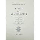 LIVRO DO ARMEIRO-MOR. Organizado e Iluminado por João do Cros e precedido de um estudo de António Machado de Faria. 
