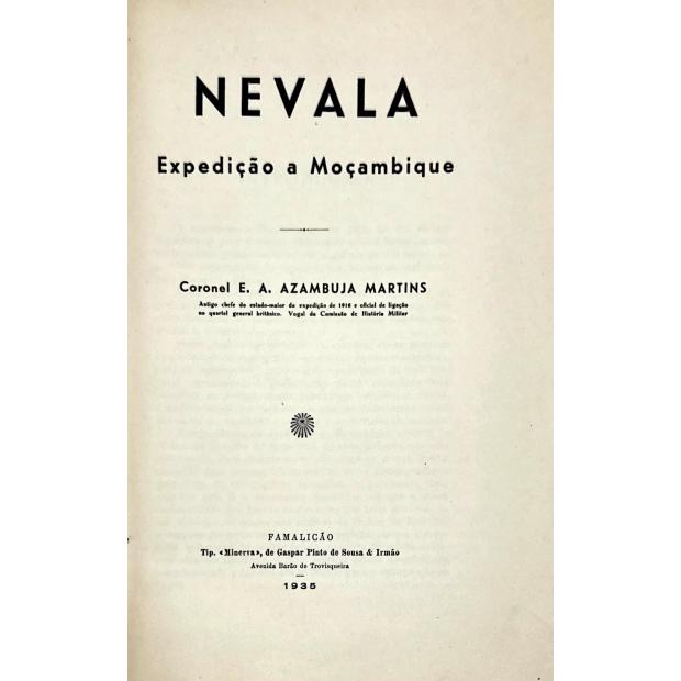 MARTINS, Coronel E. A. Azambuja. - NEVALA. Expedição a Moçambique. 