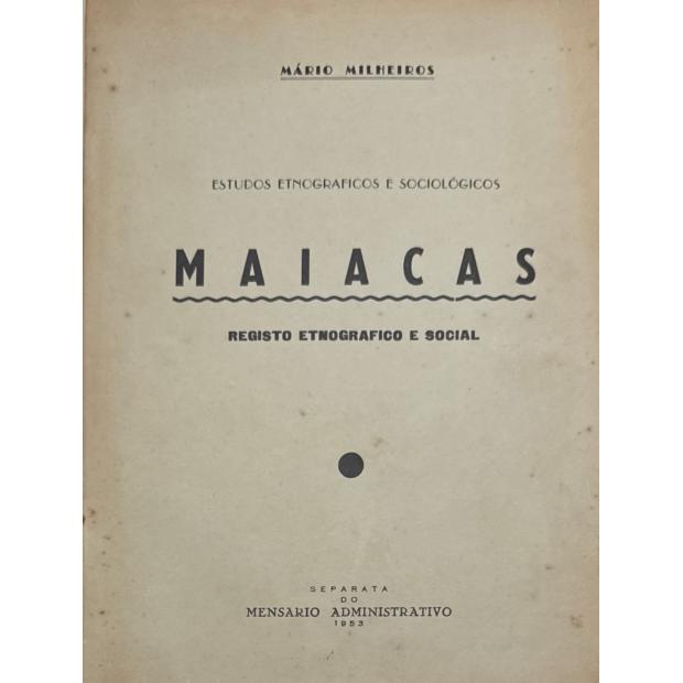 MILHEIROS, Mário. - REGISTO ETNOGRÁFICO E SOCIAL SOBRE A TRIBO DOS MAIACAS.
