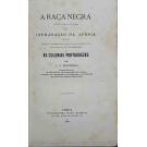 NOGUEIRA, A. F. - A RAÇA NEGRA sob o ponto de vista da civilisação da africa. Usos e costumes de alguns povos gentilicos do interior de Mossamedes e as colonias portuguesas. 