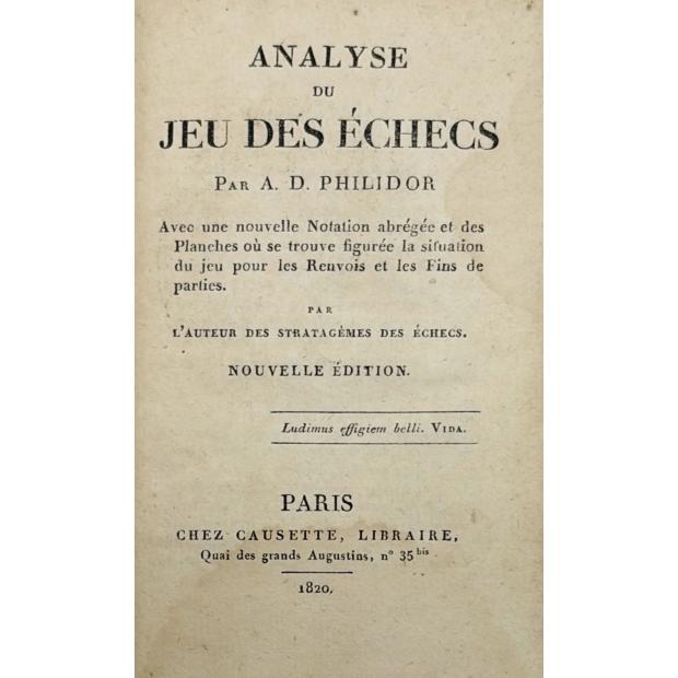 PHILIDOR, A. D. - ANALYSE DU JEU DES ÉCHECS