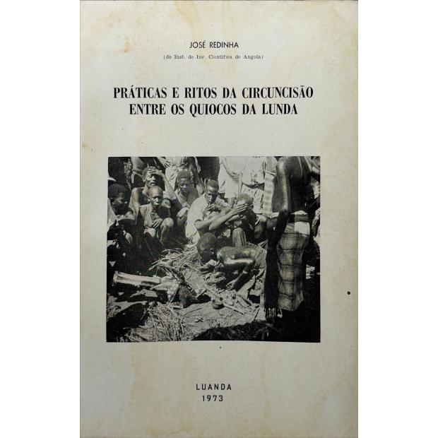 REDINHA, José. - PRÁTICAS E RITOS DA CIRUNCISÃO ENTRE OS QUIOCOS DA LUNDA.