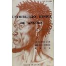 REDINHA, José. - DISTRIBUIÇÃO ÉTNICA DE ANGOLA. Introdução. Registo étnico. Mapa. 