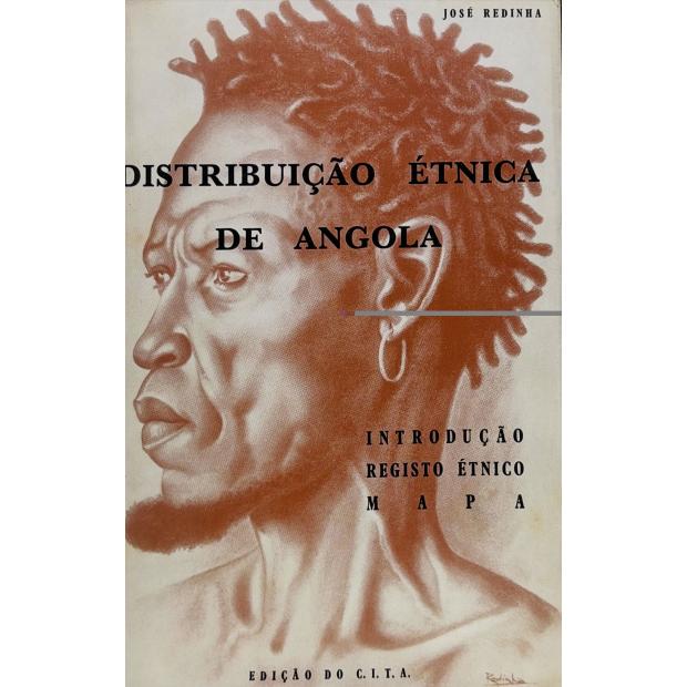 REDINHA, José. - DISTRIBUIÇÃO ÉTNICA DE ANGOLA. Introdução. Registo étnico. Mapa. 