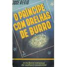 RÉGIO, José. - O PRÍNCIPE COM ORELHAS DE BURRO. História para crianças grandes. 