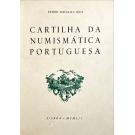 REIS, Pedro Batalha. - CARTILHA DA NUMISMÁTICA PORTUGUESA. Vol. I (e II). 