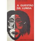 SANTOS, Eduardo dos. - A QUESTÃO DA LUNDA. (1885-1894). 