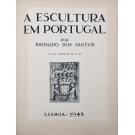 SANTOS, Reynaldo dos. - A ESCULTURA EM PORTUGAL. 1º Vol. Séculos XII a XV (e 2º Vol. Séculos XVI a XVIII).
