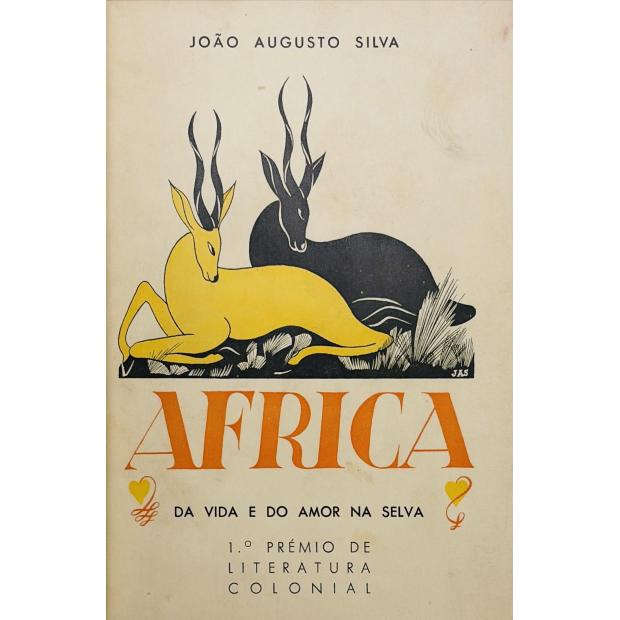 SILVA, João Augusto da. - ÁFRICA. Da vida e do amor na selva. Prefácio e retrato por Eduardo Malta. 