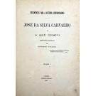 VIANNA, António. - JOSÉ DA SILVA CARVALHO E O SEU TEMPO. (Documentos para a história contemporanea). Compilação annotada por... Volume I (Volume II e Suplemento).
