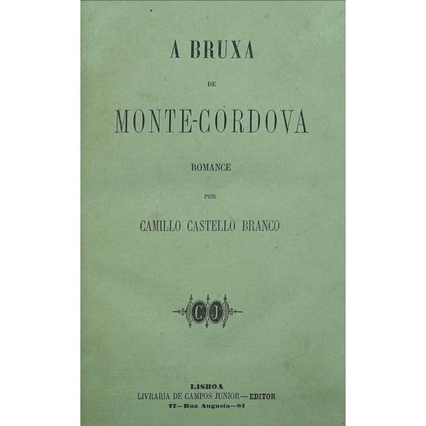 CASTELLO BRANCO, Camillo. - A BRUXA DE MONTE-CORDOVA. Romance. 