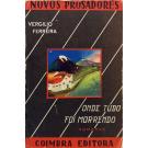 FERREIRA, Vergílio. - ONDE TUDO FOI MORRENDO. Romance. (assinado)