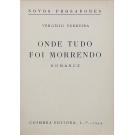 FERREIRA, Vergílio. - ONDE TUDO FOI MORRENDO. Romance. (assinado)