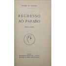 PASCOAES, Teixeira de. - REGRESSO AO PARAISO. (assinado)