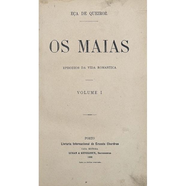 QUEIROZ, Eça de. - OS MAIAS. Episodios da vida romantica. Volume I (e II). 