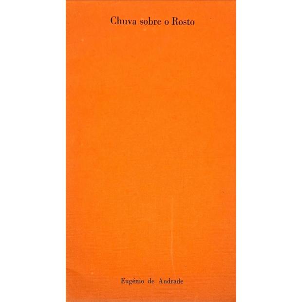 ANDRADE, Eugénio de. - CHUVA SOBRE O ROSTO. 