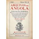 ARQUIVOS DE ANGOLA. 1ª Série – Vol. I - Nº 1 de 1933 (ao Vol. V - Nº 56 de 1939). 2ª Série – Vol. I - Nº 1 de 1943 (ao Vol. XX - Nº 82 de 1963).