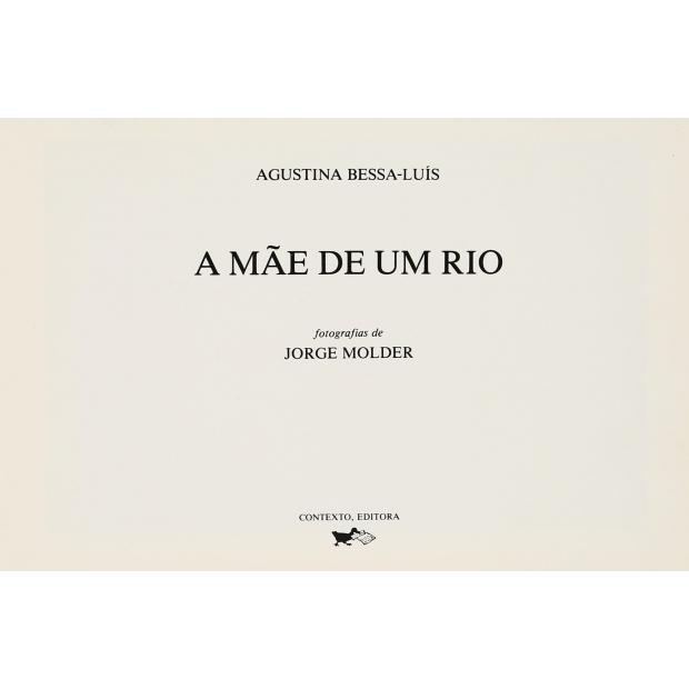 BESSA-LUIS, Agustina. - A MÃE DE UM RIO. Fotografias de Jorge Molder. 