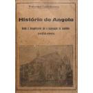 CASTELBRANCO, Francisco. - HISTÓRIA DE ANGOLA DESDE O DESCOBRIMENTO ATÉ A IMPLANTAÇÃO DA REPUBLICA. (1482-1910). 