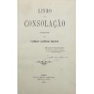 CASTELLO BRANCO, Camillo. - LIVRO DE CONSOLAÇÃO. Romance. 