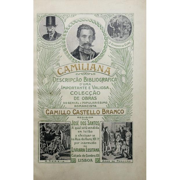 camiliana. SANTOS, José dos. - CAMILLIANA. Descrição bibliográfica duma importante e valiosa colecção de obras do genial e popularissimo romancista Camillo Castello Branco...