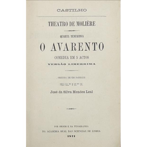 CASTILHO, António Feliciano de. - O AVARENTO. Comedia em 5 actos. Versão Liberrima. Theatro de Molière. (assinado).
