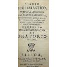 DIARIO ECCLESIASTICO HISTORICO, E ASTRONOMICO PARA O REINO DE PORTUGAL, principalmente para as cidades de Lisboa, com o Lunario correcto, e com noticias novas, e curiosas para o anno do jubileu de 1750 ordenado pela Congregaçam do Oratorio de Lisboa. 