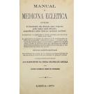 FIGUEIREDO, Augusto Severino Freire de. - MANUAL DE MEDICINA ECLETICA. Contendo o tratamento das doenças mais vulgares pelos meios mais efficazes, aconselhados pelos diversos systemas médicos… especialmente offerecido aos habitantes da nossa colonia de ANGOLA por... 