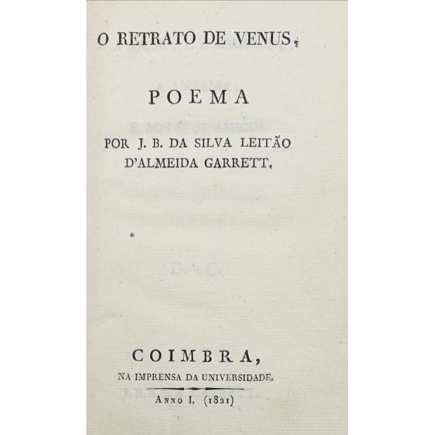 GARRETT, J. B. de Almeida. - O RETRATO DE VENUS, POEMA. 